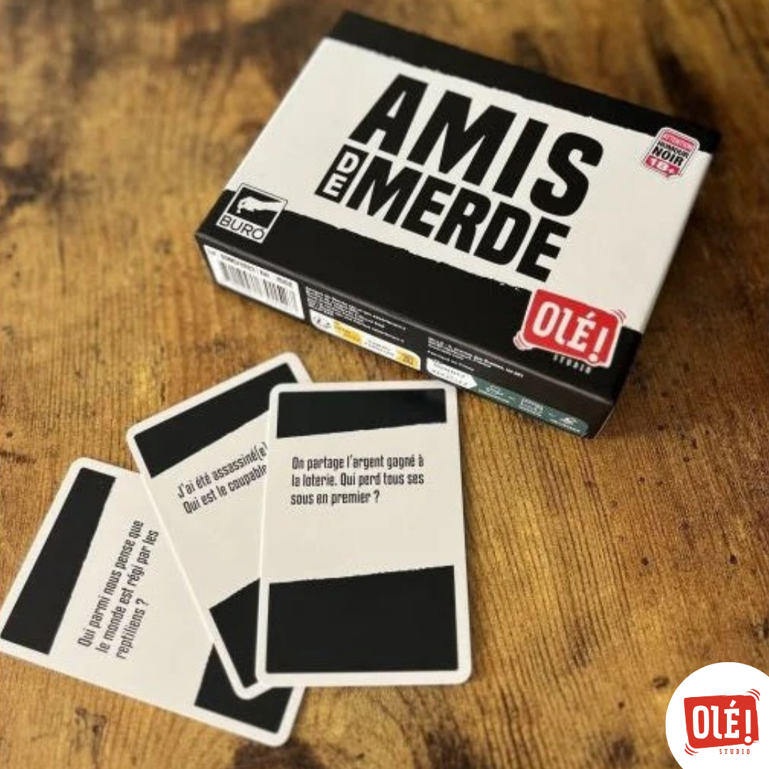 AMIS DE MERDE OLÉ